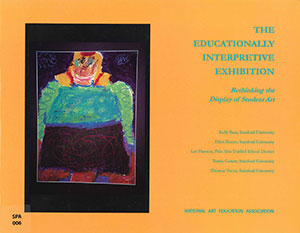 The Educationally Interpretive Exhibition: Rethinking the Display of Student Art