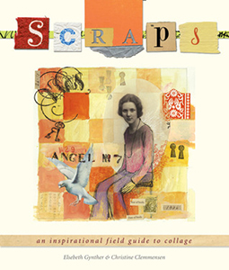 Scraps: An Inspirational Field Guide to Collage
