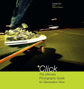 Click: The Ultimate Photography Guide for Generation Now