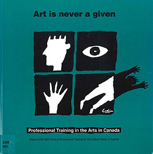 Art Is Never a Given: Professional Training in the Arts in Canada
