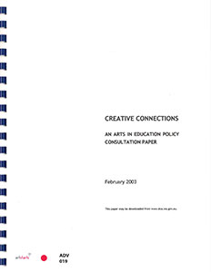 Creative Connections: An Arts in Education Policy Consultation Paper