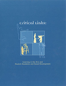 Critical Links: Learning in the Arts and Students Academic and Social Development
