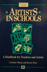 Artists in Schools: A Handbook for Teachers and Artists