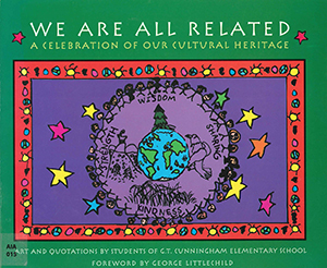 We Are All Related: A Celebration of Our Cultural Heritage *