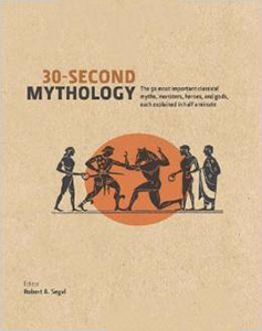 30-Second Mythology: The 50 Most Important Greek and Roman Myths, Monsters, Heroes and Gods