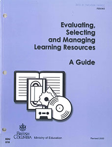 Evaluating, Selecting and Managing Learning Resources: A Guide