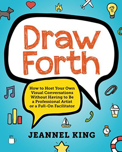 Draw Forth: How to Host Your Own Visual Conversations Without Having to Be a Professional Artist