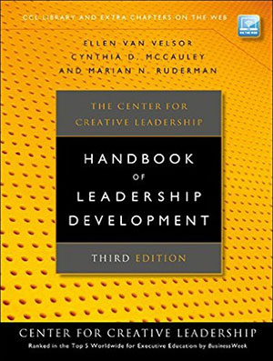 The Center for Creative Leadership Handbook of Leadership Development (3rd Edition)