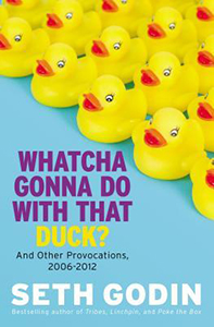 Whatcha Gonna Do With That Duck? And Other Provocations, 2006-2012