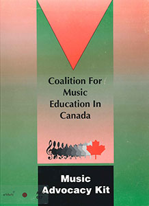 Coalition for Music Education in Canada: Music Advocay Kit