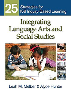 Integrating Language Arts and Social Studies: 25 Strategies for K-8 Inquiry-Based Learning