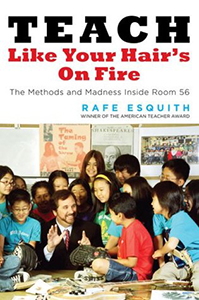 Teach Like Your Hair's on Fire: The Methods and Madness Inside Room 56