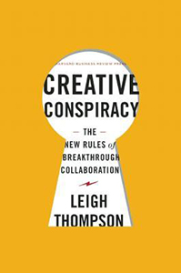 Creative Conspiracy: The New Rules of Breakthrough Collaboration