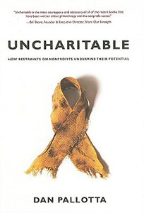 Uncharitable: How Restraints on Nonprofits Undermine Their Potential