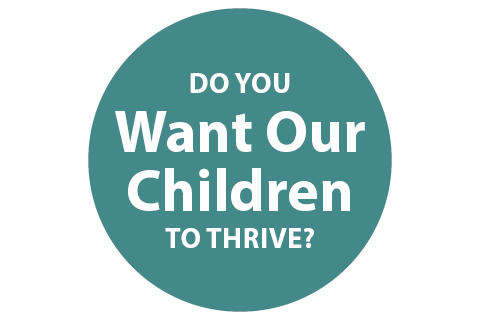 A teal circle with the text 'do you want our children to thrive'